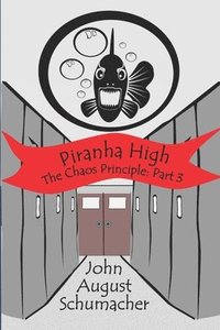 bokomslag Piranha High: The Chaos Principle, Part 3