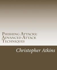 bokomslag Phishing Attacks: Advanced Attack Techniques