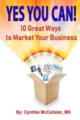 bokomslag YES YOU CAN! 10 Great Ways to Market Your Business