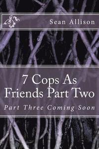 bokomslag 7 Cops As Friends Part Two