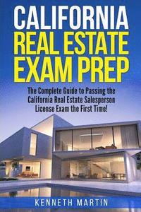 bokomslag California Real Estate Exam Prep: The Complete Guide to Passing the California Real Estate Salesperson License Exam the First Time!