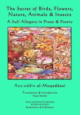 Azz-Eddin Al-Muqaddasi, Azz-eddin al-Muqaddasi - Secret of Birds, Flowers, Nature, Animals & Insects, Häftad