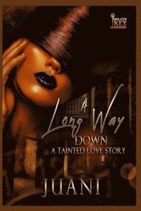 bokomslag Long Way Down: A Tainted Love Story