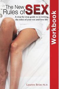 bokomslag The New Rules of Sex Workbook: A step-by-step guide to re-writing the rules of your sex and love life