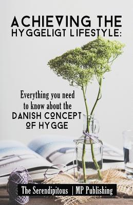 Achieving The Hyggeligt Lifestyle: Everything You Need To Know About The Danish