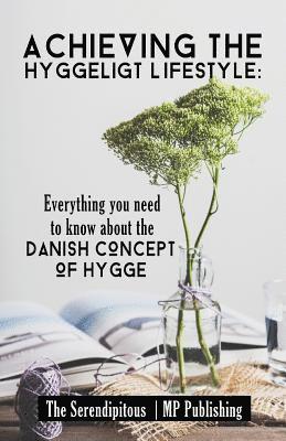 Achieving The Hyggeligt Lifestyle: Everything You Need To Know About The Danish 1