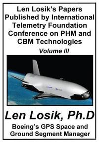 bokomslag Len Losik's Papers Published by International Telemetry Foundation Conference on PHM and CBM Technologies Volume III