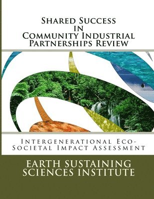 bokomslag Shared Success in Community Industrial Partnerships Review: Intergenerational Eco-Societal Impact Assessment