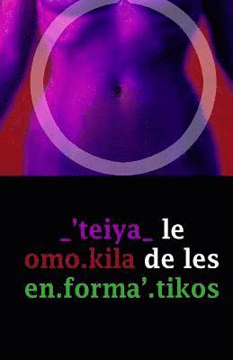 bokomslag _'teiya_ le omo.kila de les en.forma'.tikos