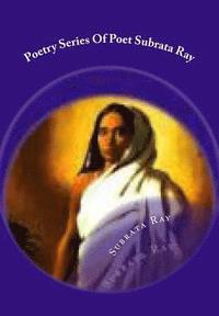 bokomslag Poetry Series Of Poet Subrata Ray: Feeling Awakening Flowers .