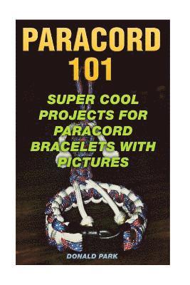 Paracord 101: Super Cool Projects For Paracord Bracelets With Pictures 1