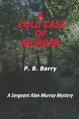 P. B. Barry - A Cold Case of Murder: A Sergeant Alan Murray Mystery, Häftad