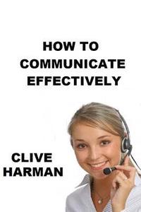 bokomslag How to Communicate Effectively: Read and Learn