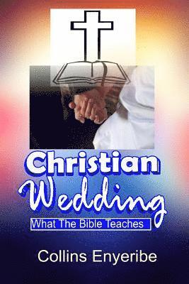 bokomslag Christian Wedding: What the Bible Teaches