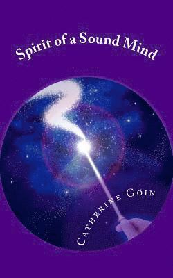 Mary Ashton, Catherine E. Goin - Spirit of a Sound Mind, Häftad