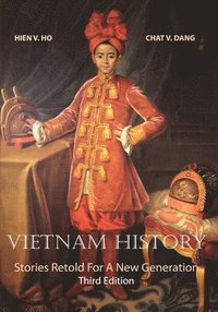 bokomslag Vietnam History: Stories Retold for a New Generation Third Edition