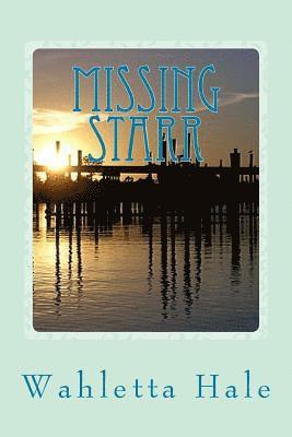 Wahletta Hale - Missing Starr: A Florida Coastal Fishing Village Mystery- Book One, Häftad