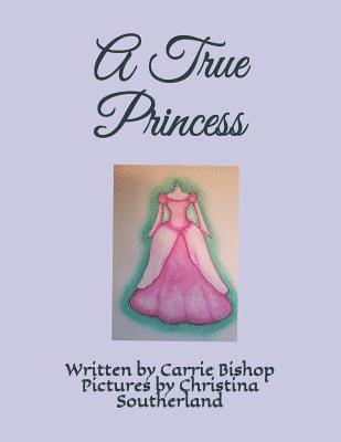 Carrie Bishop - A True Princess, Häftad