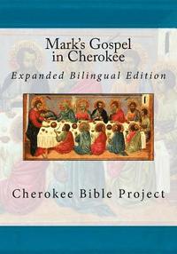 bokomslag Mark's Gospel in Cherokee: Expanded Bilingual Edition