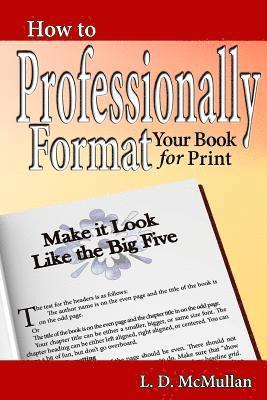 bokomslag How to Professionally Format Your Book for Print: Make it Look Like the Big Five