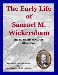 bokomslag The Early Life of Samuel M. Wickersham: 1819-1861