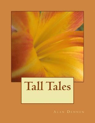 Alan R. Dennen - Tall Tales, Häftad