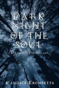 bokomslag Dark Night of the Soul: Book Two of the Parousia series