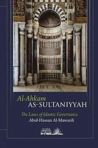 bokomslag Al Ahkam As Sultaniyyah: The laws of Islamic Governance