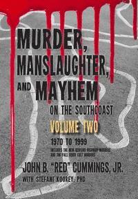 bokomslag Murder, Manslaughter, and Mayhem on the SouthCoast, Volume Two: 1970-1999