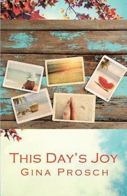 This Day's Joy: Meditations for Finding Joy Every Day