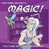 bokomslag Everything she does is Magic!: Ed's R Us Volume 3