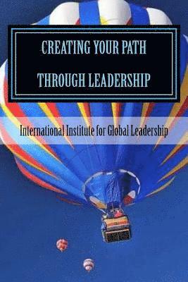 Creating Your Path Through Leadership 1
