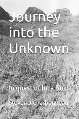 bokomslag Journey into the Unknown: In quest of Inca Gold