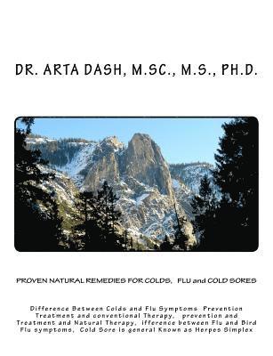 M. Sc M. S. Ph. D. Arta Tran Dash - PROVEN NATURAL REMEDIES FOR COLDS, FLU and COLD SORES: Difference Between Colds and Flu Symptoms Prevention Treatment and conventional Therapy, preven, Häftad