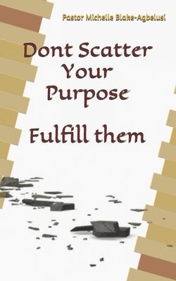 bokomslag Dont scatter your purpose