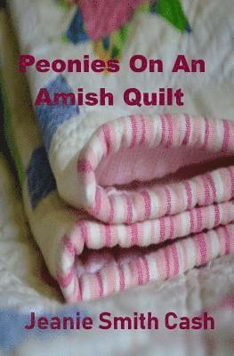 Peonies On An Amish Quilt 1