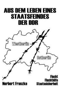 bokomslag Aus dem Leben eines Staatsfeindes der DDR