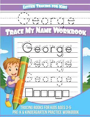 bokomslag George Letter Tracing for Kids Trace my Name Workbook: Tracing Books for Kids ages 3 - 5 Pre-K & Kindergarten Practice Workbook