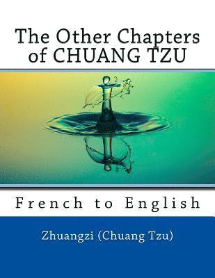 bokomslag The Other Chapters of CHUANG TZU: French to English