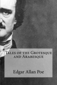 bokomslag Tales of the Grotesque and Arabesque