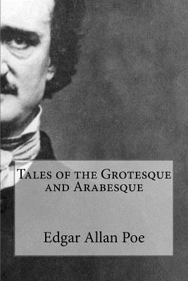 Tales of the Grotesque and Arabesque 1