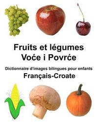 bokomslag Français-Croate Fruits et legumes Dictionnaire d'images bilingues pour enfants