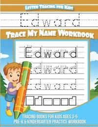 bokomslag Edward Letter Tracing for Kids Trace my Name Workbook: Tracing Books for Kids ages 3 - 5 Pre-K & Kindergarten Practice Workbook