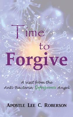 Time to Forgive: A Visit from the Anti-Bacteria Unforgiveness in India 1