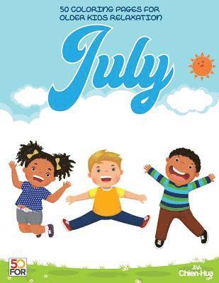 bokomslag July 50 Coloring Pages For Older Kids Relaxation