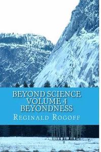 bokomslag Beyond Science Volume 4 Beyondness