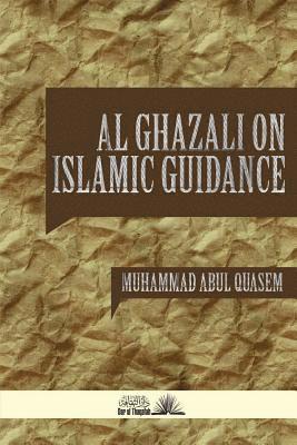 Muhammad Abul Quasem - Al Ghazali on Islamic Guidance, Häftad