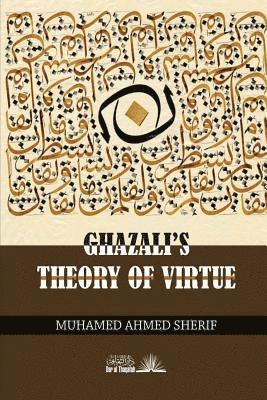 Ghazali's theory of Virtue 1