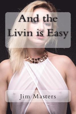 Jim Masters - And the Livin Is Easy, Häftad