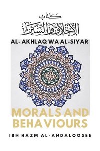 bokomslag Morals & Behaviours - Al Akhlaq Wa Al-Siyar [English]